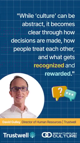 David Gulley, Head of Human Resources at Trustwell, shares his perspective on building a people-first company culture