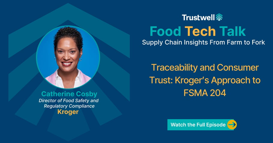 Traceability and Consumer Trust Kroger’s Approach to FSMA 204